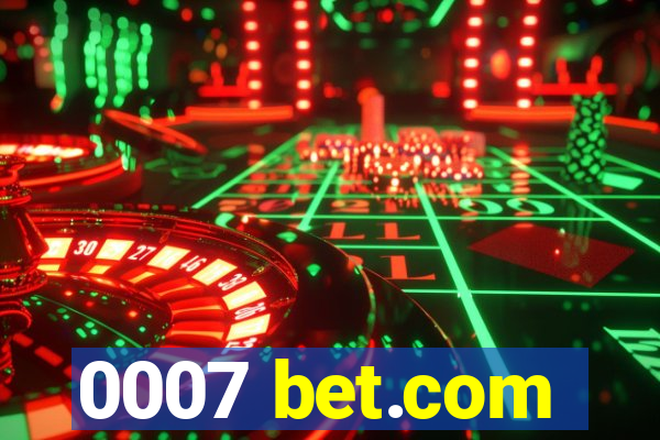 0007 bet.com